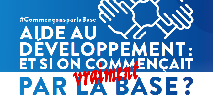 Aide au développement : et si on commençait vraiment par la base ?