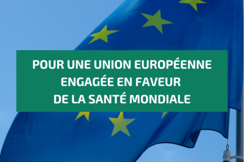 Élections européennes 2024 : notre manifeste en faveur de la santé mondiale !