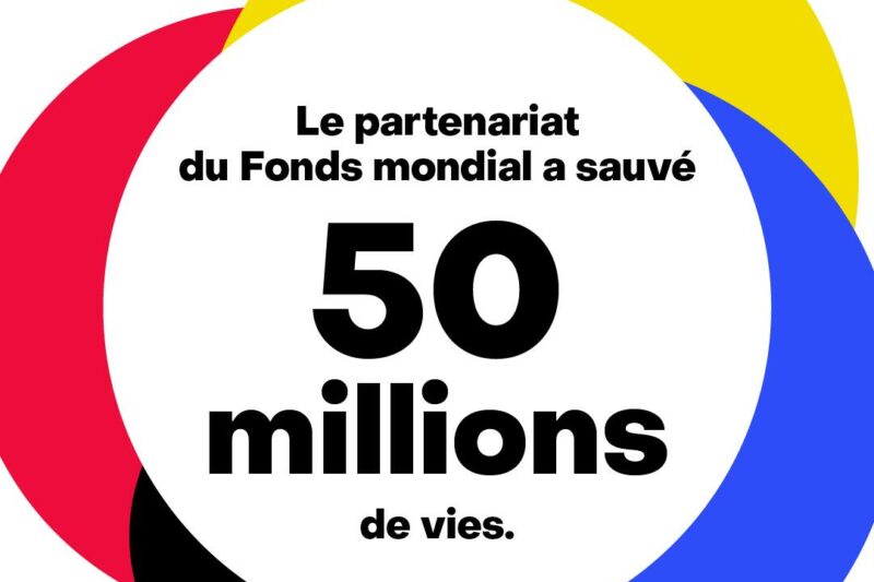 Le Fonds mondial a sauvé 50 millions de vies depuis sa création !