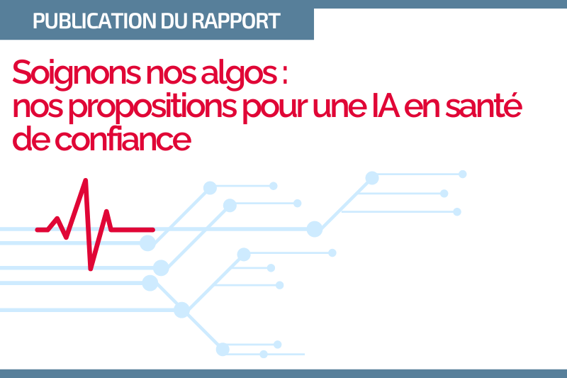 Soignons nos algos : nos propositions pour une IA en santé de confiance