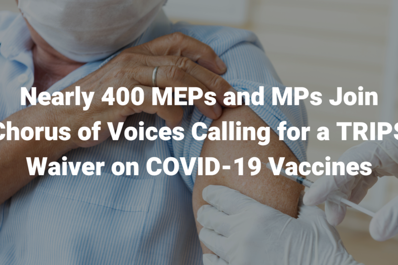 Près de 400 députés nationaux et européens appellent conjointement à une dérogation ADPIC sur les vaccins COVID-19