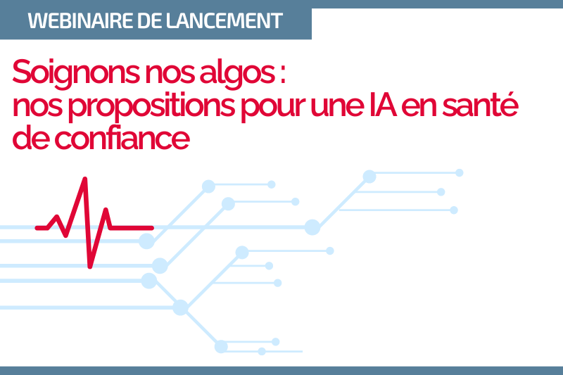 Soignons nos algos : nos propositions pour une IA en santé de confiance