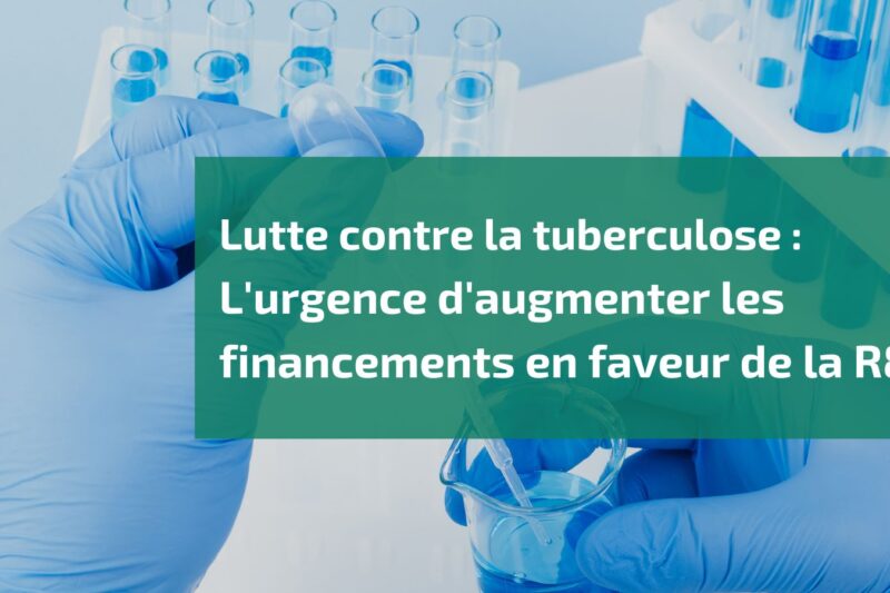 Lutte contre la tuberculose : l’urgence d’augmenter les financements en faveur de la R&D